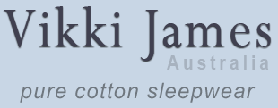 Australian made sleepwear pyjamas nighties and dressing gowns by Vikki James